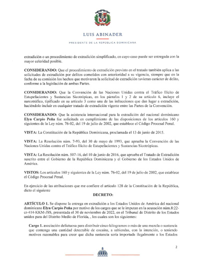 El Poder Ejecutivo dispuso este jueves la entrega en extradición delbdominicanos Elyn Carpio Peña y hacia los Estados Unidos. Dichas disposicion están contenida en los decretos, 599-23 con fecha 22 de noviembre 2023.