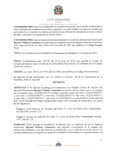  El Poder Ejecutivo dispuso este jueves la entrega en extradición del dominicano Raymer Polanco Constanzo hacia los Estados Unidos. Dicha disposicion están contenida en el decreto 600-23 con fecha 22 de noviembre 2023.